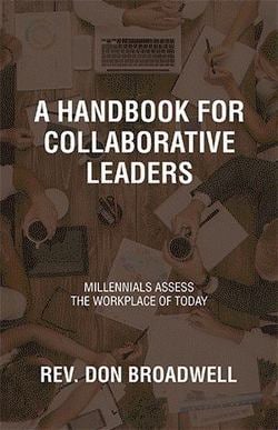 A Handbook for Collaborative Leaders|Don Broadwell