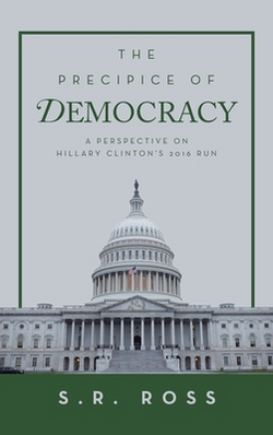 The Precipice of Democracy|S. R. Ross