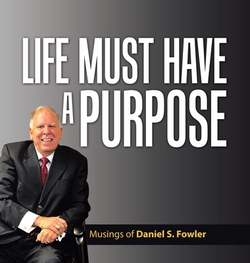 Life Must Have a Purpose|Daniel S. Fowler