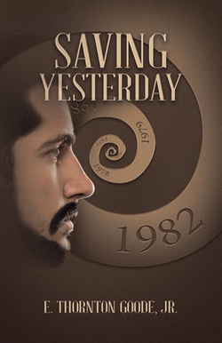 Saving Yesterday|Jr. E. Thornton Goode