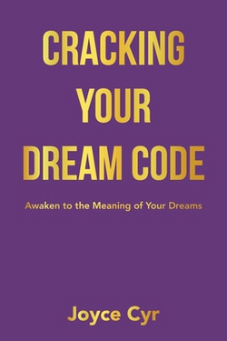 Cracking Your Dream Code|Joyce Cyr