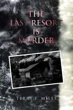 The Last Resort is Murder|Terry I. Miles