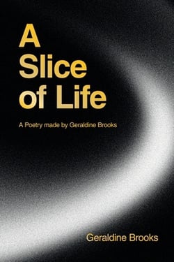 A Slice of Life|Geraldine Brooks