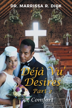 Déjà Vu' Desires Part 2|Marrissa R. Dick