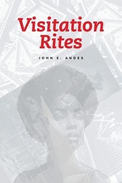 Visitation Rites|John E. Andes