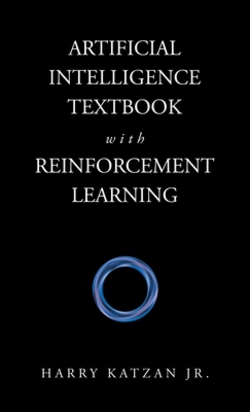 Artificial Intelligence Textbook with Reinforcement Learning|Jr. Harry Katzan