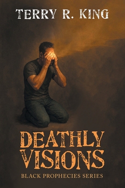 Deathly Visions|Terry R. King