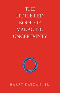 The Little Red Book of Managing Uncertainty|Jr. Harry Katzan