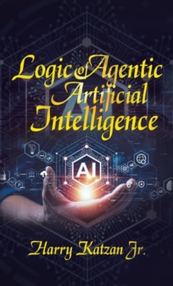 Logic of Agentic Artificial Intelligence|Jr. Harry Katzan