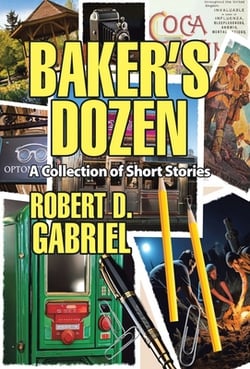 Baker's Dozen|Robert D. Gabriel