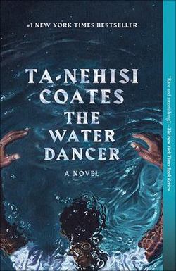 Water Dancer|Ta-Nehisi Coates