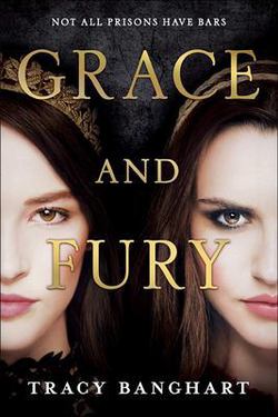 Grace and Fury|Tracy Banghart
