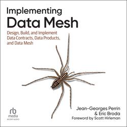 Implementing Data Mesh|Jean-Georges Perrin