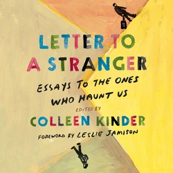Letter to a Stranger|Colleen Kinder