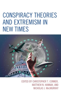 Conspiracy Theories and Extremism in New Times|Christopher T. Conner