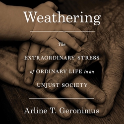 Weathering|Arline T. Geronimus