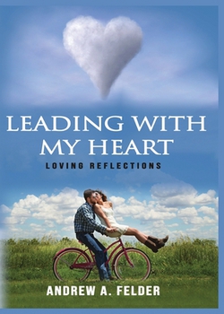 Leading With My Heart|Andrew A. Felder