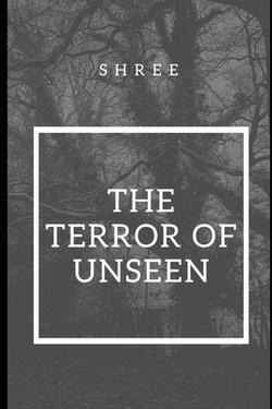 The Terror of Unseen|, Shree