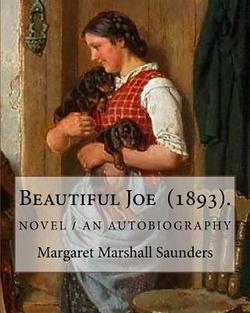 Beautiful Joe (1893). By|Hezekiah Butterworth