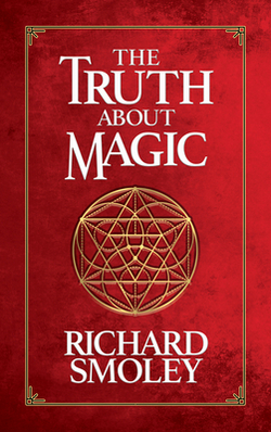 The Truth about Magic|Richard Smoley