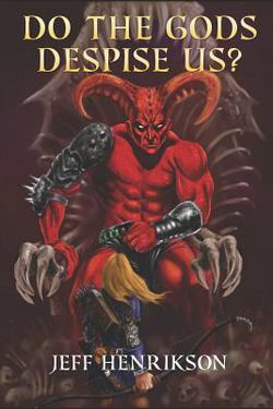 Do the Gods Despise Us?|Mark Henrikson