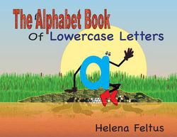 The Alphabet Book of Lowercase Letters|Helena Feltus