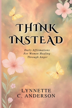 Think Instead|Lynnette C. Anderson