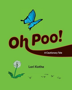 Oh Poo! A Cautionary Tale|Lori Kothe