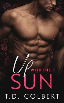 Up With the Sun|T. D. Colbert
