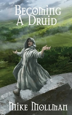 Becoming a Druid|Mike Mollman