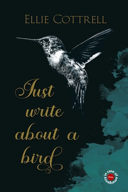 Just write about a bird|Ellie Cottrell
