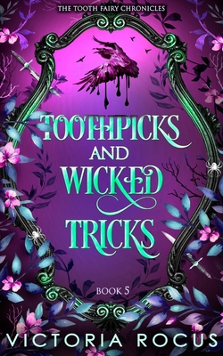 Toothpicks And Wicked Tricks|Victoria Rocus
