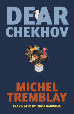 Dear Chekhov|Michel Tremblay