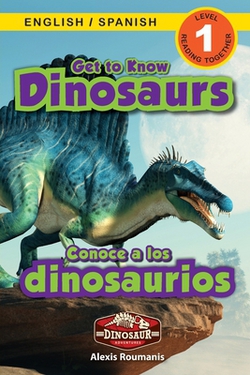 Get to Know Dinosaurs|Alexis Roumanis