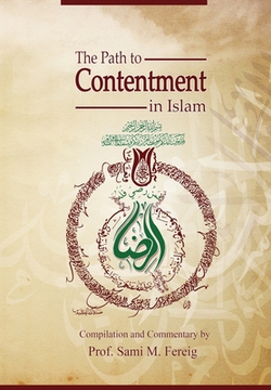 The Path to Contentment in Islam|Sami M. Fereig