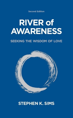 River of Awareness|Stephen K. Sims