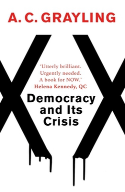 Democracy and Its Crisis|A. C. Grayling