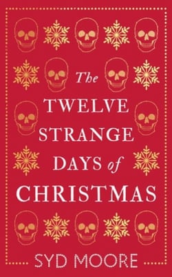 The Twelve Strange Days of Christmas|Syd Moore
