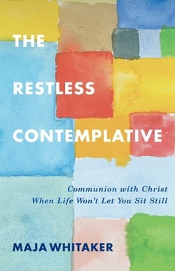 The Restless Contemplative|Maja Whitaker