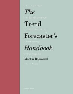 The Trend Forecaster's Handbook|Martin Raymond