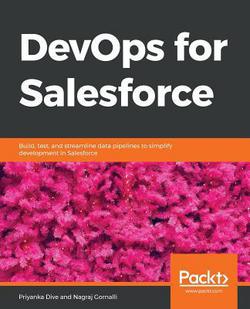 DevOps for Salesforce|Priyanka Dive