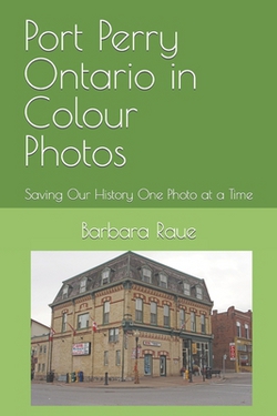 Port Perry Ontario in Colour Photos|Barbara Raue