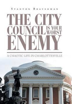 The City Council Is Your Worst Enemy|Stanton Braverman