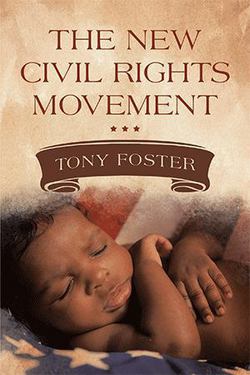 The New Civil Rights Movement|Tony Foster
