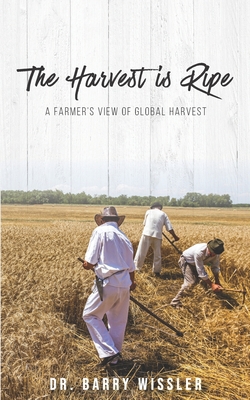 The Harvest is Ripe|Barry Wissler