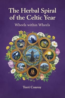 The Herbal Spiral of the Celtic Year|Terri Conroy