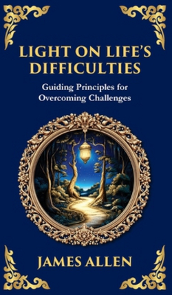 Light on Life's Difficulties|James Allen