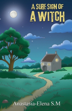 A Sure Sign of A Witch|Anastasia Elena S. M.