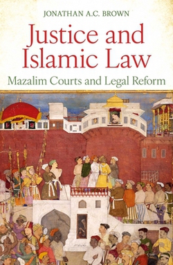 Justice and Islamic Law|Jonathan A. C. Brown