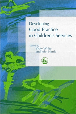 Developing Good Practice in Children's Services|Vicky White